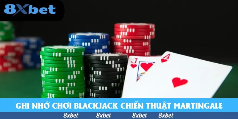 Ghi nhớ của việc chơi Blackjack chiến thuật Martingale
